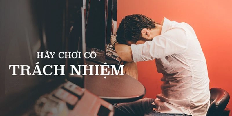 Có trách nhiệm cá cược để không bị nghiện cờ bạc