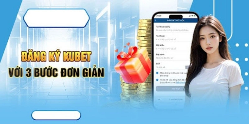 3 bước đăng ký KUBET thành công