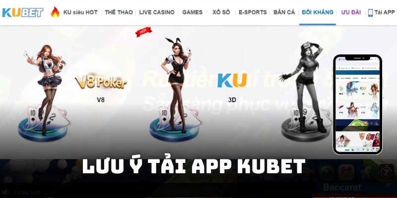 Lưu ý khi tải kubet